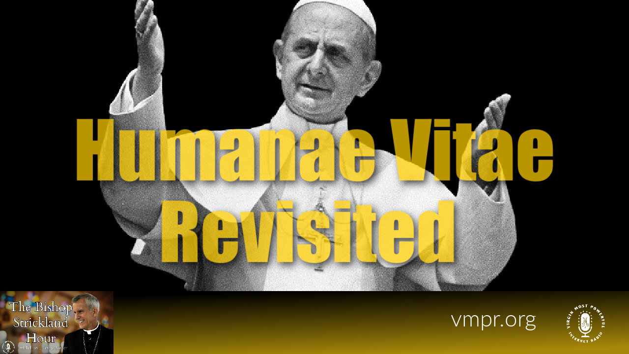 05 Nov 25, The Bishop Strickland Hour: Humanae Vitae Revisited