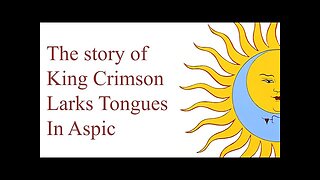 King Crimson - Larks' Tongues In Aspic Documentary