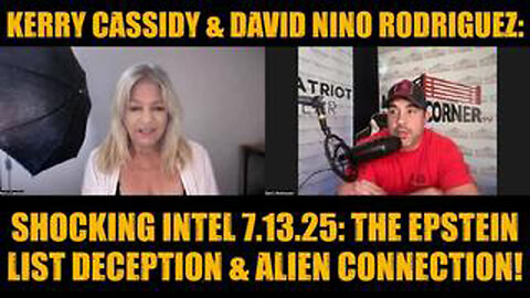 KERRY CASSIDY & DAVID NINO RODRIGUEZ: SHOCKING INTEL 7.13.25: