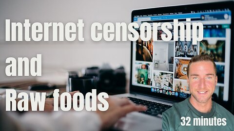 Internet Censorship and Raw foods.