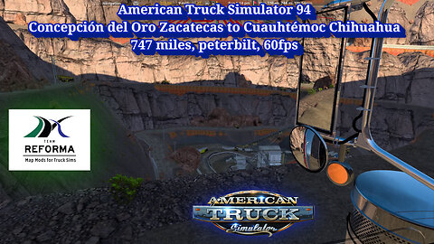 American Truck Simulator 94, Zacatecas to Chihuahua, 747 miles, peterbilt, 60fps