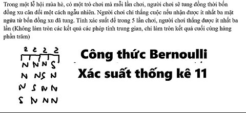 Công thức Bernoulli Xác suất 11: Trong một lễ hội mùa hè, có một trò chơi mà mỗi lần chơi, người