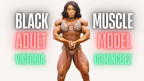 Black Muscle Queen Victoria Dominguez – FBB Muscular Transformation of a Pro Bodybuilder