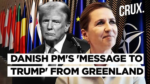 'Trump Cannot Annex Another Country' Danish PM Visits Greenland, US Seeks To Allay NATO Concerns