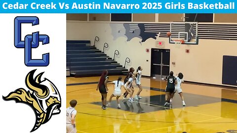 Cedar Creek Vs Austin Navarro Girls Basketball 2025