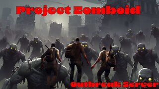 (No Sounds) Project Zomboid With Friends On The Outbreak Server