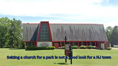 Toms River, NJ attempting to seize a church to make a fancy park