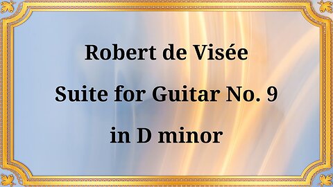 Robert de Visé, Suite for Guitar No. 9 in D minor