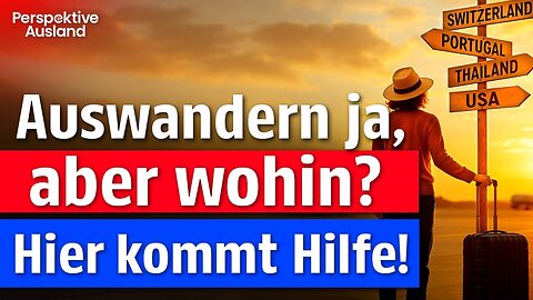 Der erste Schritt zur Auswanderung: Warum du nicht sofort dein Traumland finden musst