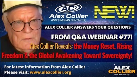 Alex Collier Reveals: the Money Reset, Rising Freedom & the Global Awakening Toward Sovereignty!