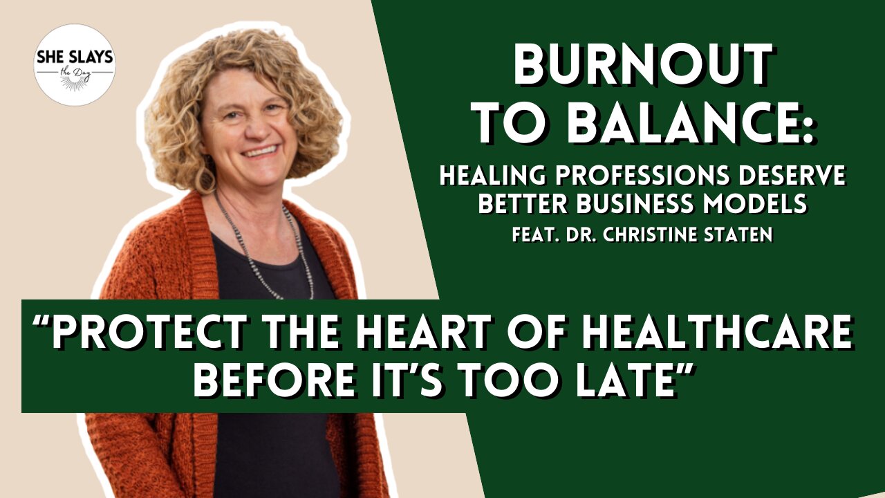 Burnout to Balance: Healing Professions Deserve Better Business Models feat. Dr. Christine Staten
