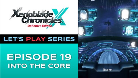 Xenoblade Chronicles X (Switch) - Episode 19 - Let’s Play Series - Full Gameplay
