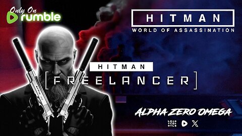 Hitman Freelancer - Continuing the campaign! | 🚨Rumble Studio Stream🚨