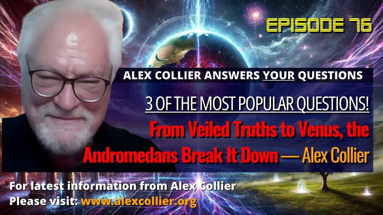 From Veiled Truths to Venus, the Andromedans Break It Down — Alex Collier!