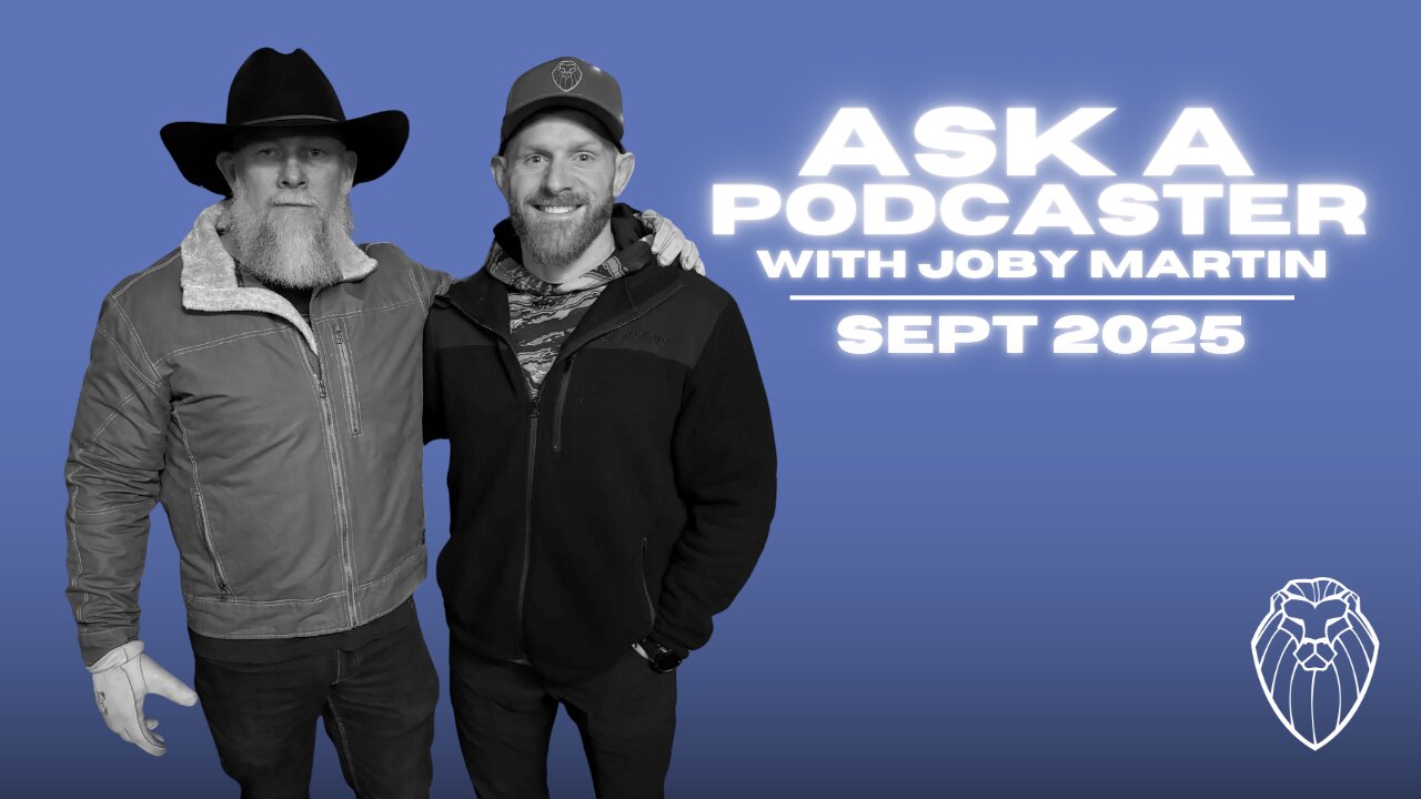 Ask a PODCASTER with JOBY MARTIN | September 2025 (Ep. 807)