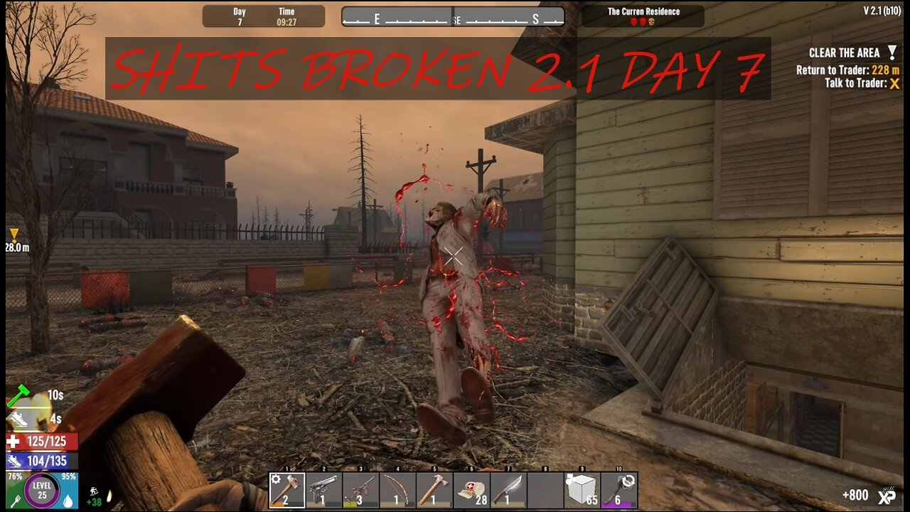 7 Days To Die Shi*s Broken 2.1 Day 7.