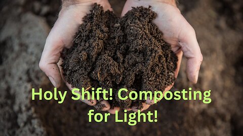 Holy Shift! Composting for Light! Messages from Ann & the Angels - 06/21/2025