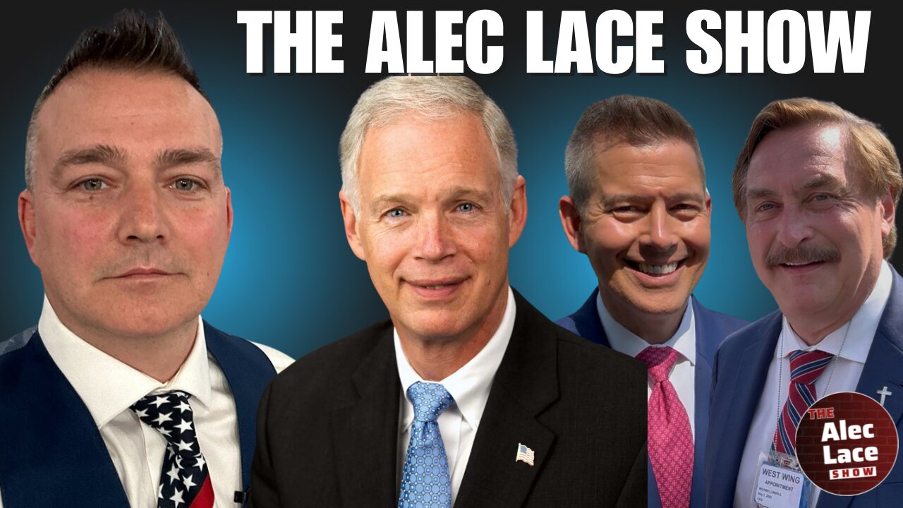 Guests: Senator Ron Johnson, Sec. Sean Duffy, Mike Lindell | Big Beautiful Bill | The Alec Lace Show