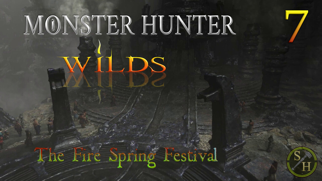 The Fire Spring Festival EP7 - Monster Hunter Wilds (MHWs)