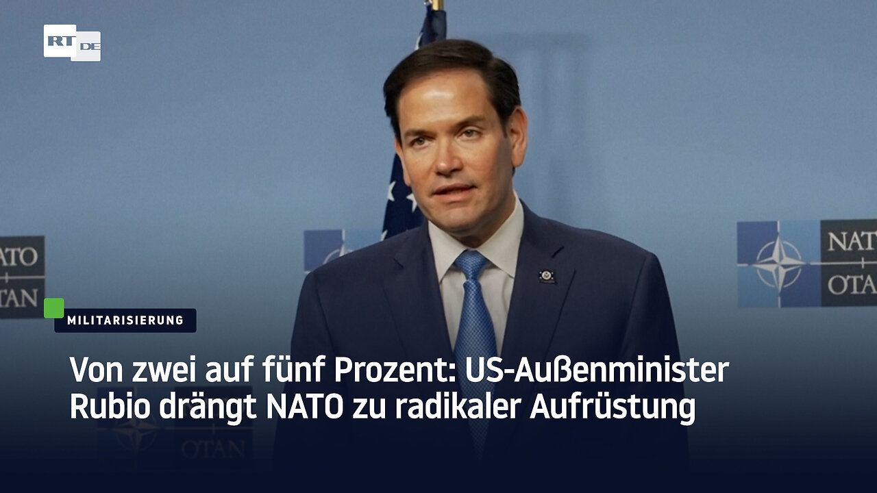 Von zwei auf fünf Prozent: US-Außenminister Rubio drängt NATO zu radikaler Aufrüstung