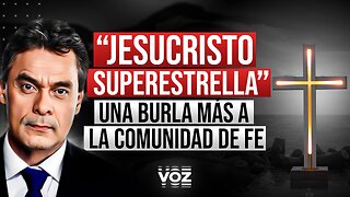 "Jesucristo Superestrella": una burla más a la comunidad de fe