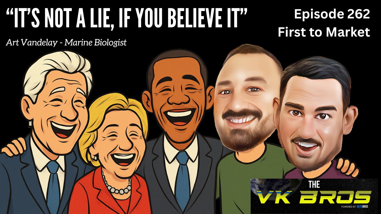 First to Market - The VK Bros Episode 262