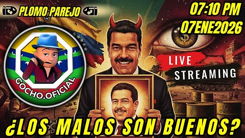 ¿LOS MALOS SON BUENOS? | PLOMO PAREJO | 07ENE2026 [GOCHO.OFICIAL]