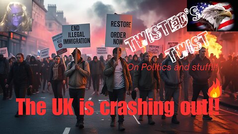 UK is Crashing Out! Riots in the streets.
