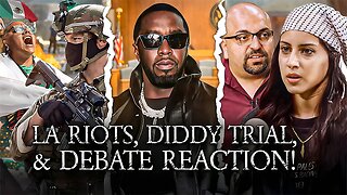 LA Riots ESCALATE, Diddy Trial, Debating Resistance Reaction!