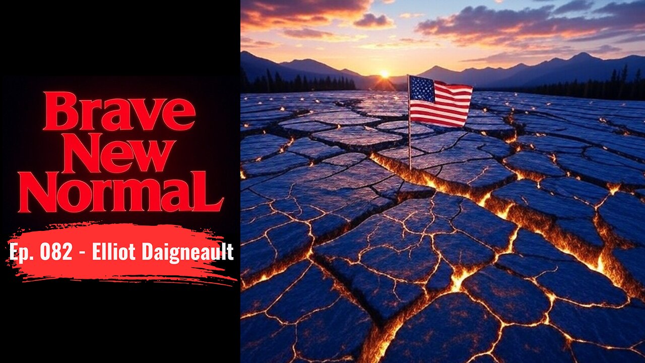 Brave New Normal Ep. 082 - Elliot Daigneault: Dawn of the 51st State