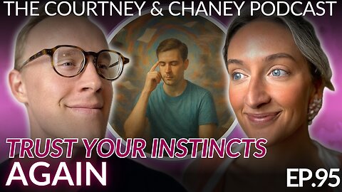 Self-Esteem, Buddhism, and Trusting Your Instincts | Ep: 95 | The Courtney And Chaney Podcast