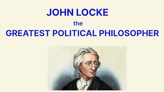 JOHN LOCKE the GREATEST POLITICAL PHILOSOPHER