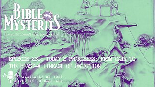 Episode 235: Today’s Pharisees: From Cain to the Beast—A Lineage of Deception