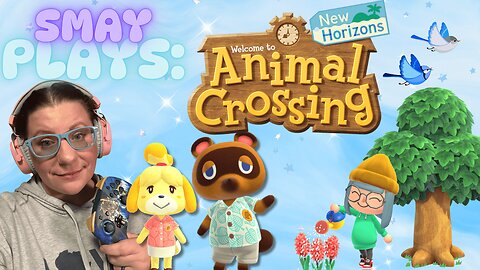 🌸🌸🐭Animal Crossing........BECAUSE THAT'S WHAT I WANNA PLAY🐭🌸🌸