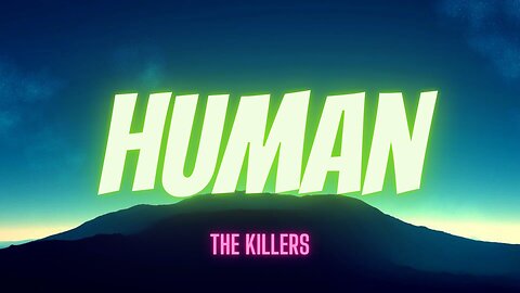 Human - The Killers | Powerful Lyrics Video