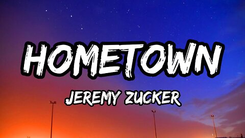 Jeremy Zucker - hometown (Lyrics)
