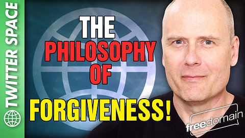 The Philosophy of Forgiveness! Twitter/X Space