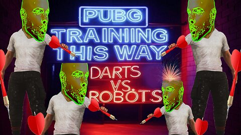 Live - PixelMan Vs. Robots! - Darts & PubG Training For the New Release!