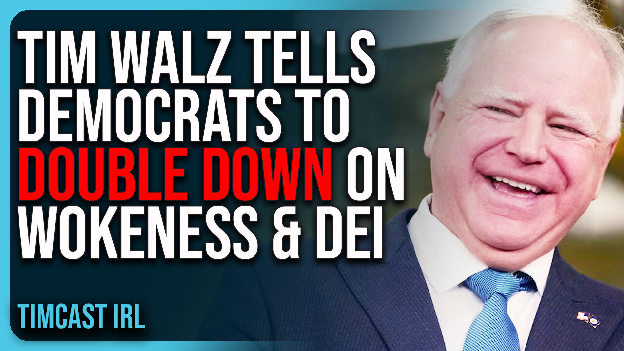 Tim Walz Tells Democrats To DOUBLE DOWN On Wokeness & DEI, Dems Will NEVER WIN AGAIN