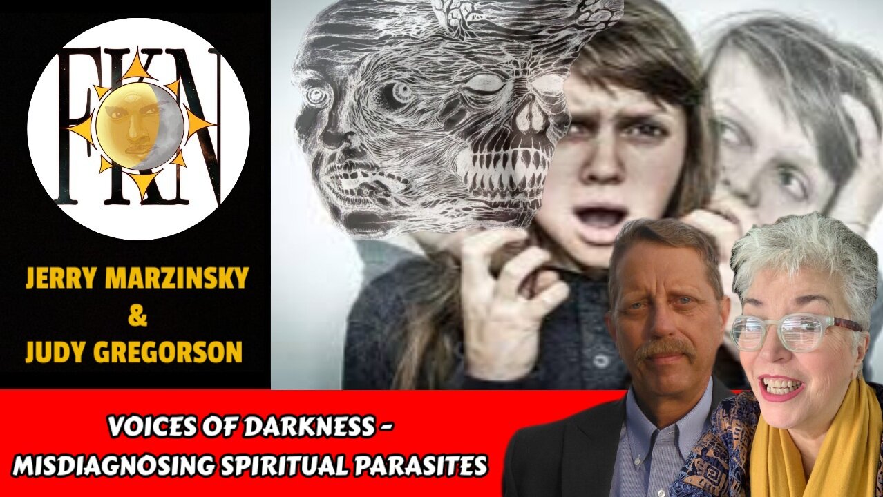 Voices of Darkness - Misdiagnosing Spiritual Parasites | Jerry Marzinsky & Judy Gregorson