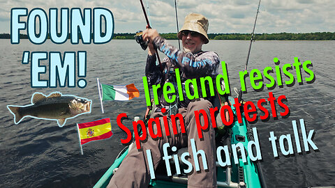 IRISH fight EU Tyranny. SPANISH protest! It's all related. I FISH and talk about it.