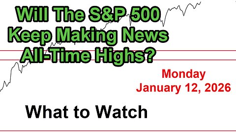 What to Watch Update for Monday January 12, 2026