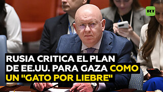 Rusia ante la ONU: El plan de EE.UU. para Gaza es otro "gato por liebre"