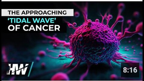 "Imminent 'Tidal Wave' of Cancer"