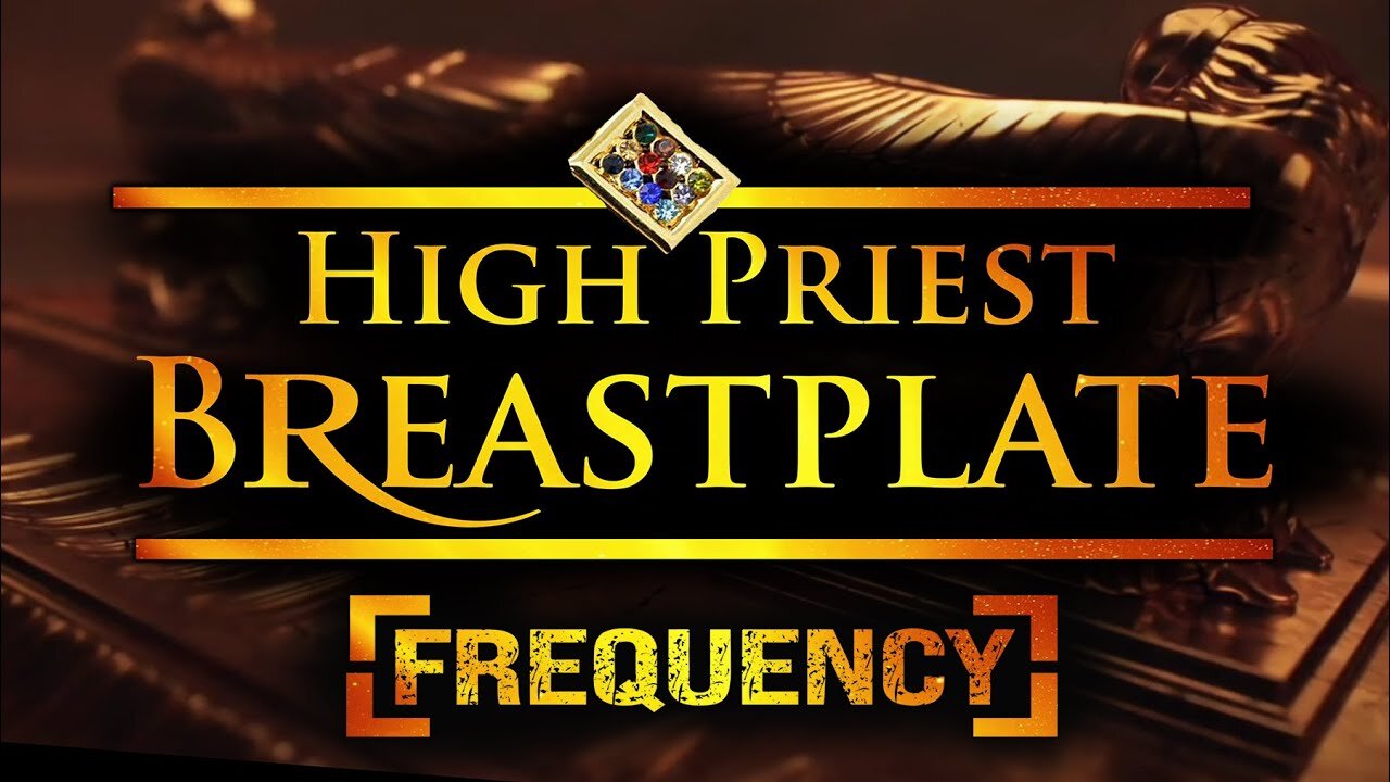 Frequencies of the Tabernacle: High Priest Breastplate | Trey Smith