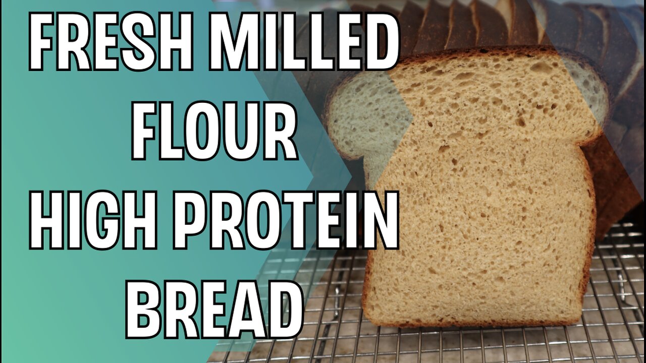 Fresh Milled Flour High Protein Bread