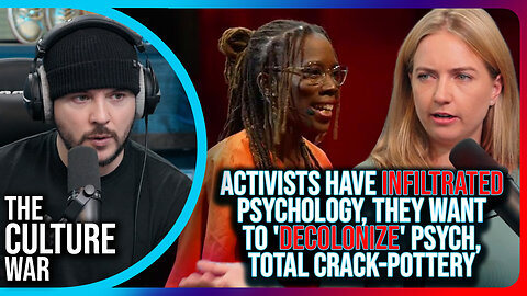 Activists Have INFILTRATED Psychology, They Want To 'DECOLONIZE' Psych, TOTAL CRACK-POTTERY