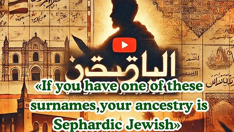 «If you have one of these surnames, your ancestry is Sephardic Jewish»