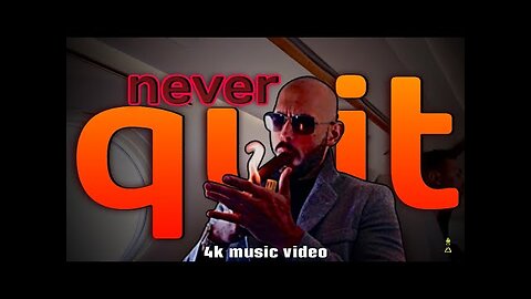 Never Quit Andrew Tate 4k Music Video