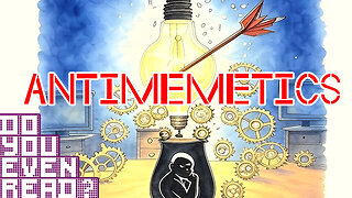 Antimemetics - Do You Even Read?